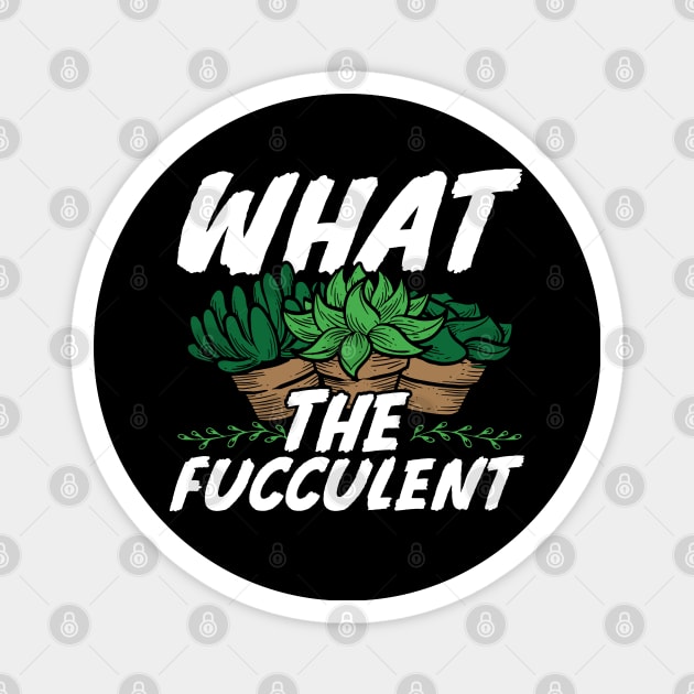 What the fucculent cactus Gardening Gift Magnet by savariya